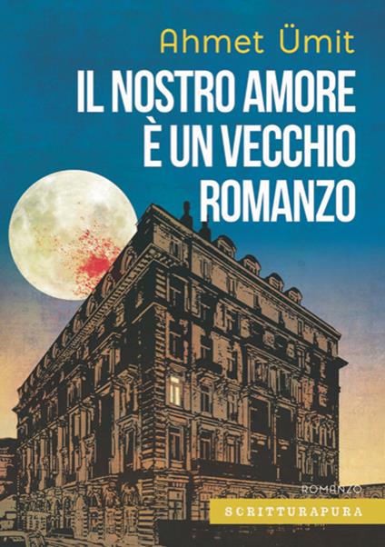 Il nostro amore è un vecchio romanzo - Ahmet Ümit - copertina