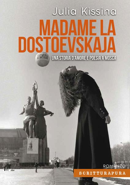 Madame la Dostoevskaja. Una storia di amore e poesia a Mosca - Julia Kissina,Giannandrea Luisa - ebook