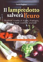 Il Lampredotto salverà l'euro. Gustose ricette di trippe, frattaglie, rigaglie e tanti contorni prelibati