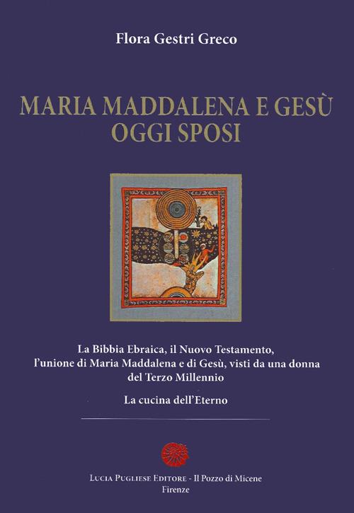 Maria Maddalena e Gesù oggi sposi - Flora Gestri Greco - copertina