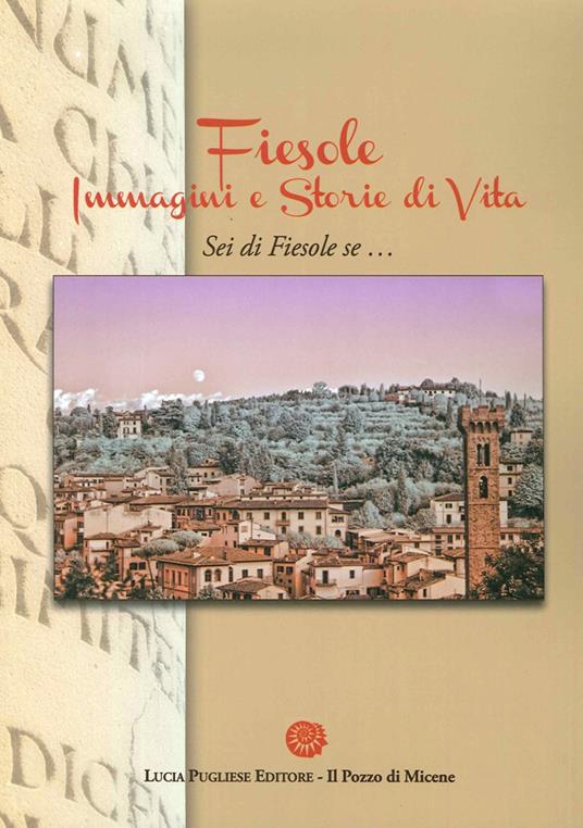 Fiesole. Immagini e storie di vita. Sei di Fiesole se... - copertina