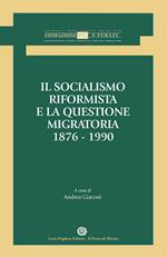 Il socialismo riformista e la questione migratoria. 1876-1990