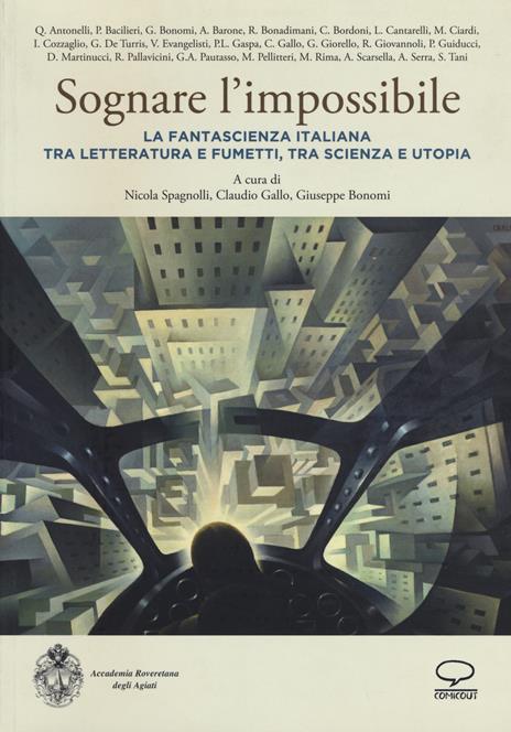 Sognare l'impossibile. La fantascienza italiana tra letteratura e fumetti, tra scienza e utopia. Atti del seminario (Rovereto, 18-19 novembre 2016) - 2