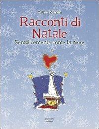 Racconti di Natale. Semplicemente come la neve - Marco Zanchi - copertina