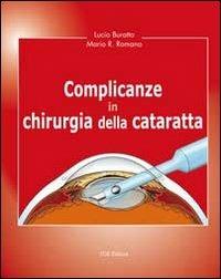 Complicanze in chirurgia della cataratta - Lucio Buratto,Mario R. Romano - copertina