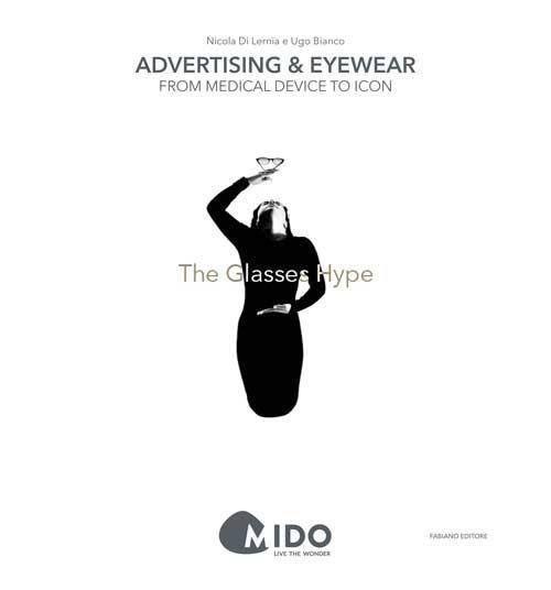The glasses hype. Advertising & eyewear: from medical device to icon - Nicola Di Lernia,Ugo Bianco - copertina