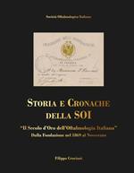 Storia e cronache della SOI. «Il Secolo d'oro dell'Oftalmologia Italiana» dalla fondazione nel 1869 al Novecento