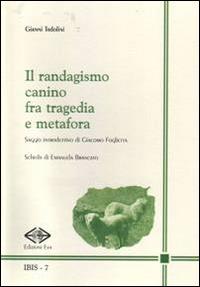 Il randagismo canino fra tragedia e metafora - Gianni Tadolini - copertina