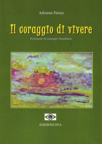Il coraggio di vivere - Adriana Panza - copertina