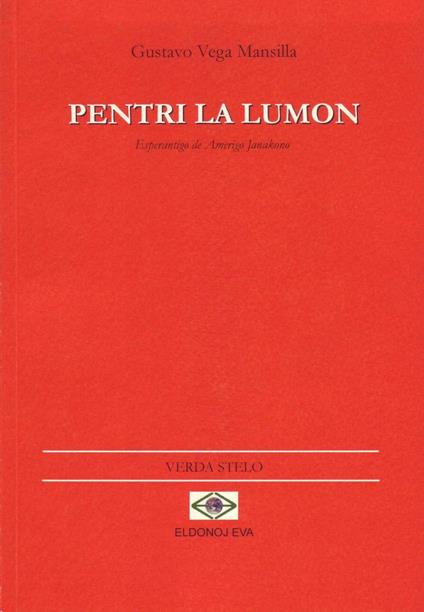 Pintar la luz-Pentri la lumon. Ediz. spagnola e esperanto - Gustavo Vega Mansilla - copertina