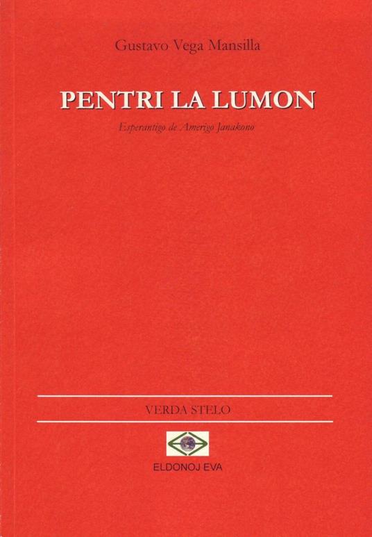 Pintar la luz-Pentri la lumon. Ediz. spagnola e esperanto - Gustavo Vega Mansilla - copertina