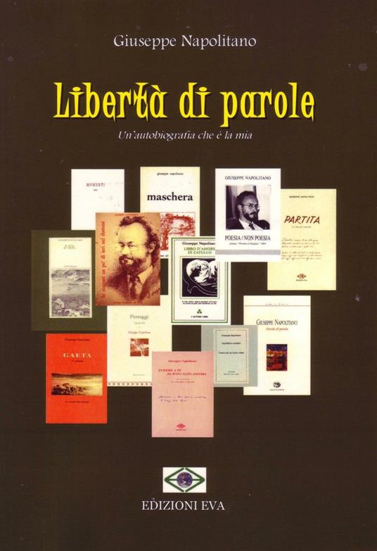 Libertà di parole. Un'autobiografia che è la mia - Giuseppe Napolitano - copertina