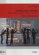 Generazione Proteo. Giovani e politica: opinione, impegno e aspettative