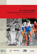 Il ciclismo tra percezione e comunicazione. 1° Rapporto nazionale sul ciclismo