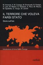 Il terrore che voleva farsi Stato. Storie sull'ISIS