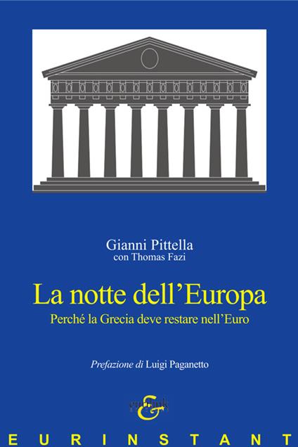 La notte dell'Europa. Perché la Grecia deve restare nell'Euro - Gianni Pittella,Thomas Fazi - copertina