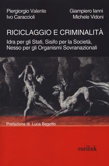 Riciclaggio e criminalità. Idra per gli Stati, Sisifo per la Società, Nesso per gli organismi sovranazionali