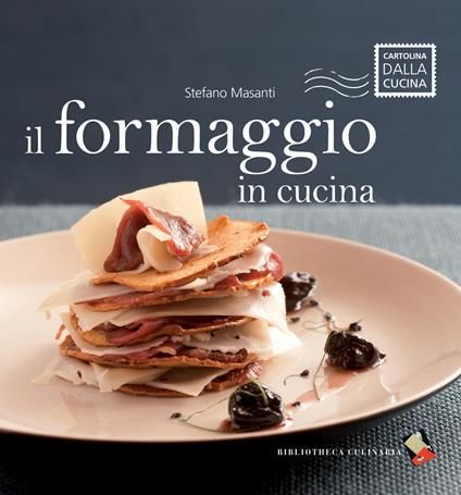 Il formaggio in cucina - Stefano Masanti - copertina