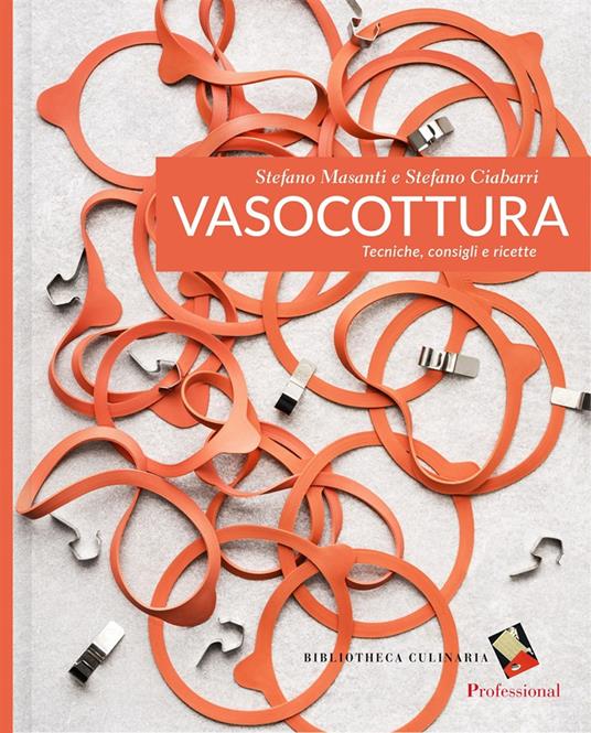 Vasocottura. Tecniche, consigli e ricette. Ediz. a colori - Stefano Masanti,Stefano Ciabarri - copertina