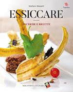 Essiccare. Tecniche e ricette. Ediz. illustrata