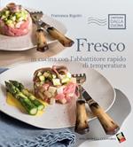 Fresco. In cucina con l'abbattitore rapido di temperatura