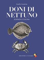 Doni di Nettuno. Scienza e cucina. Ediz. a colori