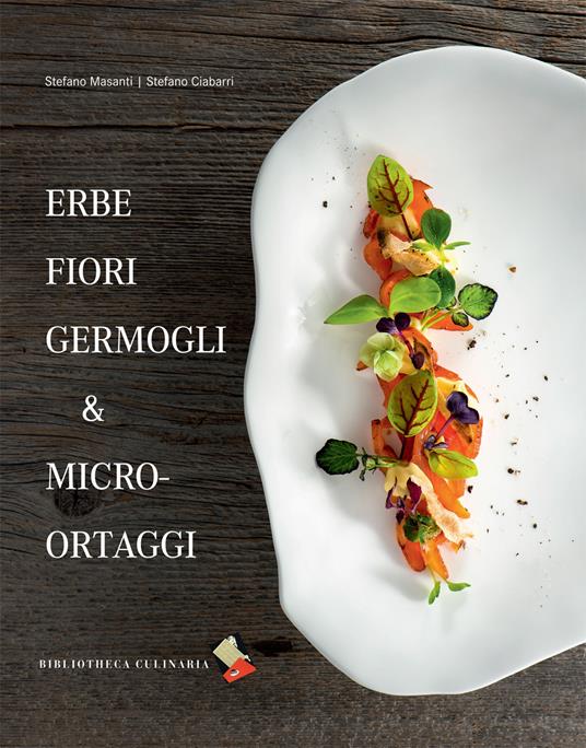 Erbe fiori germogli & micro-ortaggi - Stefano Masanti,Stefano Ciabarri - copertina
