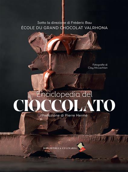 Enciclopedia del cioccolato. Ediz. a colori - Frédéric Bau - copertina