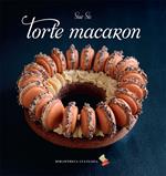 Torte macaron. Ediz. a colori
