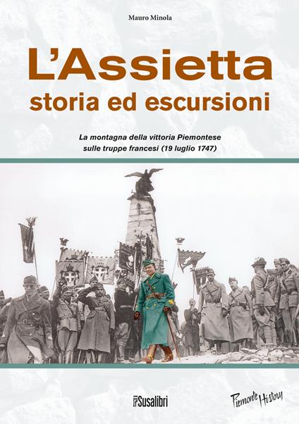 L'Assietta. Storia ed escursioni. Montagna della vittoria Piemontese sulle truppe francesi (19 luglio 1747) - Mauro Minola - copertina