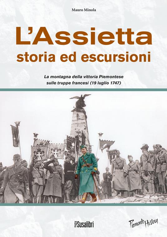 L'Assietta. Storia ed escursioni. Montagna della vittoria Piemontese sulle truppe francesi (19 luglio 1747) - Mauro Minola - copertina
