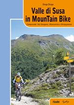 Valle di Susa in mountain bike. Comprende: Val Sangone, Moncenisio e Brianconese