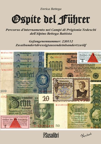 Ospite del führer. Percorso d'internamento nei Campi di Prigionia tedeschi dell'alpino Bettega Battista - Enrica Bettega - copertina