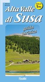 Alta Valle di Susa. Guida turistica