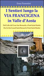 I sentieri lungo la via Francigena in Valle d'Aosta. Ediz. multilingue