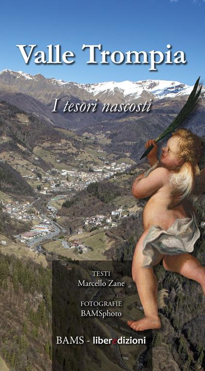 Valle Trompia. I tesori nascosti. Ediz. illustrata - Marcello Zane - copertina