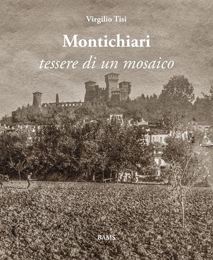 Montichiari. Tessere di un mosaico - Virgilio Tisi - copertina