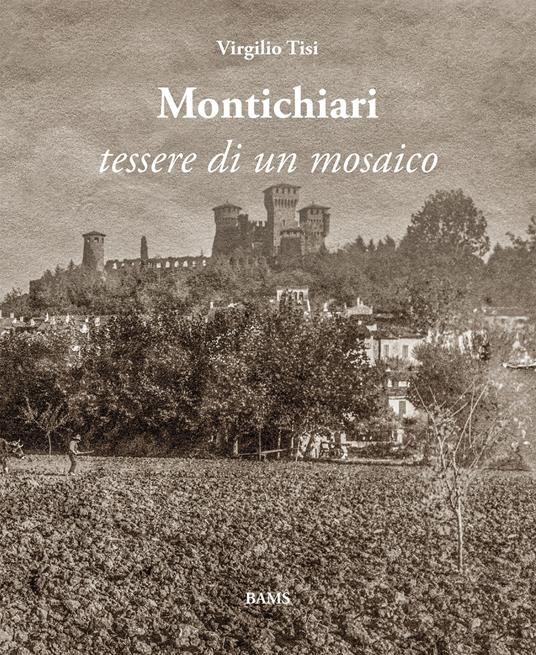 Montichiari. Tessere di un mosaico - Virgilio Tisi - copertina