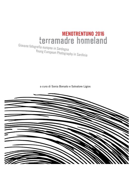 Menotrentuno 2016. Terramadre homeland. Giovane fotografia europea in Sardegna. Ediz. italiana e inglese - copertina