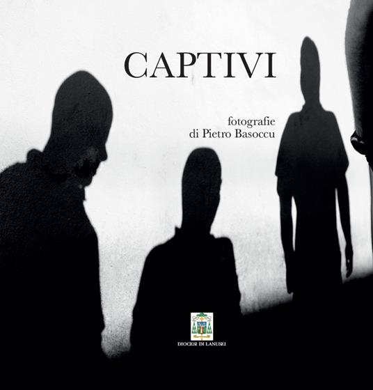 Captivi. Ediz. italiana e inglese - Pietro Basoccu - copertina