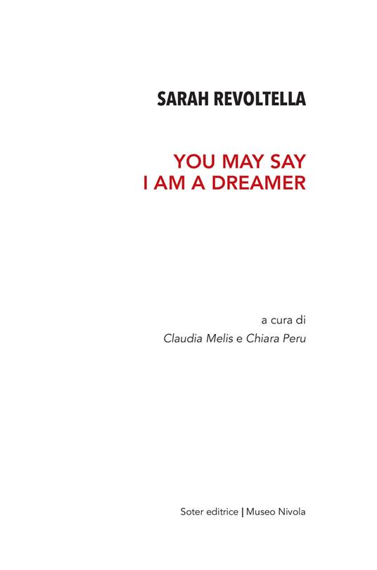 Sarah Revoltella. You may say I am a dreamer. Catalogo della mostra (Orani, 6-24 aprile 2019). Ediz. illustrata - copertina