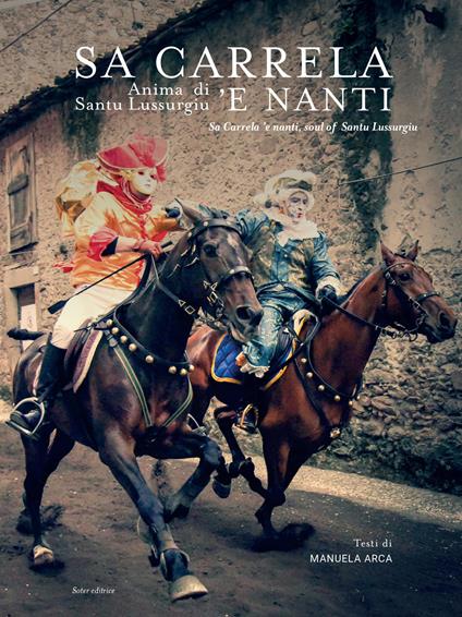 Sa Carrela. Anima di Santu Lussurgiu. Ediz. italiana e inglese - Manuela Arca - copertina