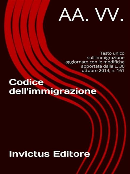 Codice dell'immigrazione. Testo unico delle disposizioni concernenti la disciplina dell'immigrazione e norme sulla condizione dello straniero - AA.VV. - ebook
