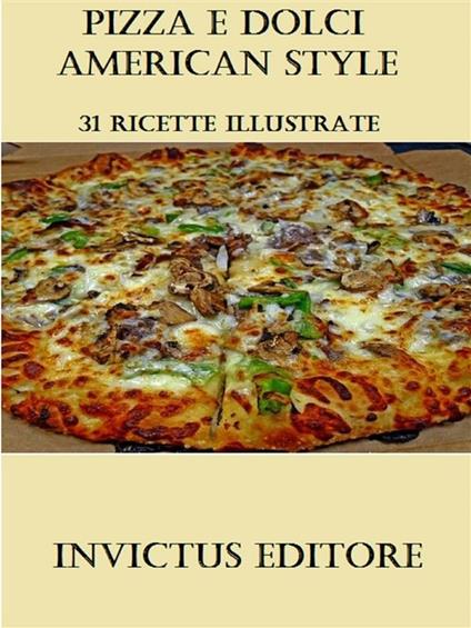 Pizza e dolci american style. 31 ricette illustrate - V.V.A.A. - ebook