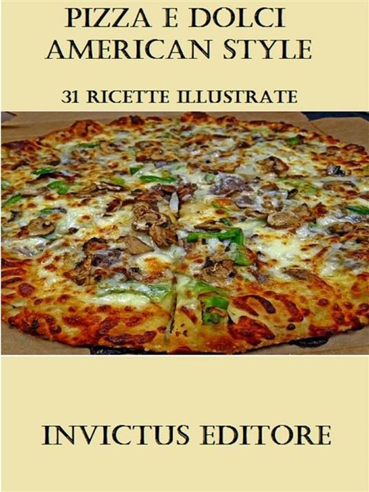 Pizza e dolci american style. 31 ricette illustrate - V.V.A.A. - ebook
