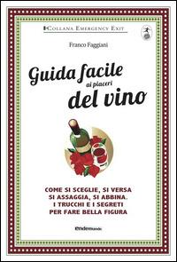 Guida facile ai piaceri del vino - Franco Faggiani - copertina