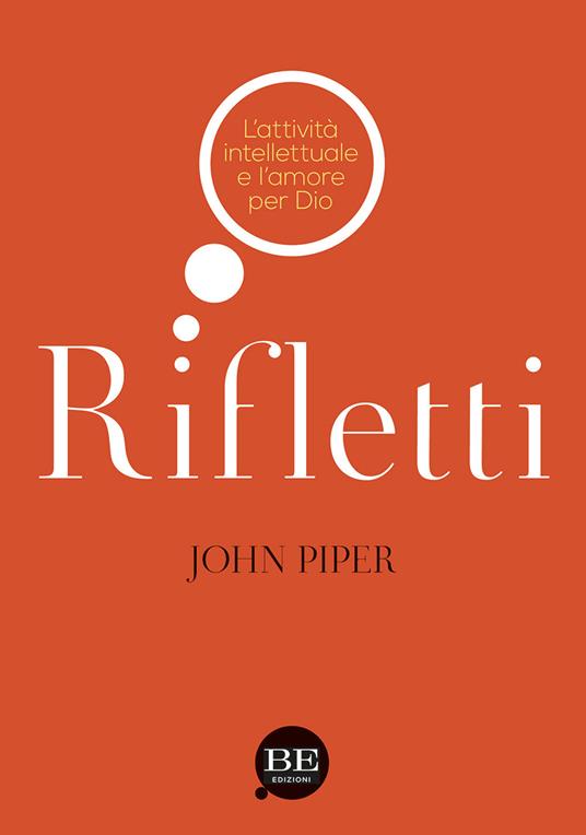 Rifletti. L'attività intelettuale e l'amore per Dio - John Piper - copertina