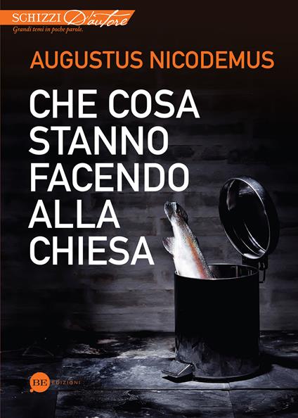 Che cosa stanno facendo alla Chiesa - Augustus Nicodemus - copertina