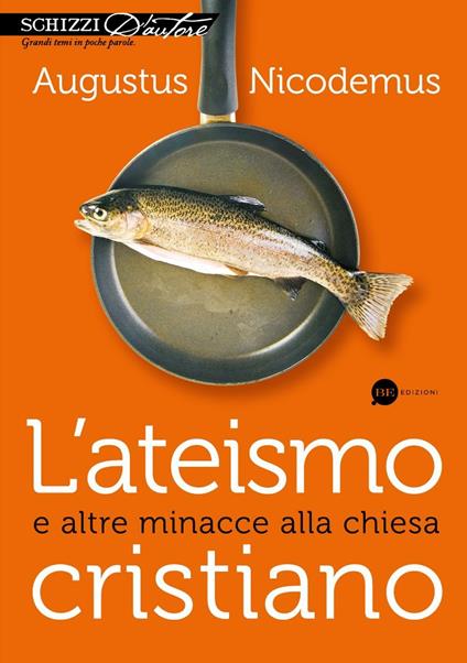 L' ateismo cristiano e altre minacce alla Chiesa - Augustus Nicodemus - copertina