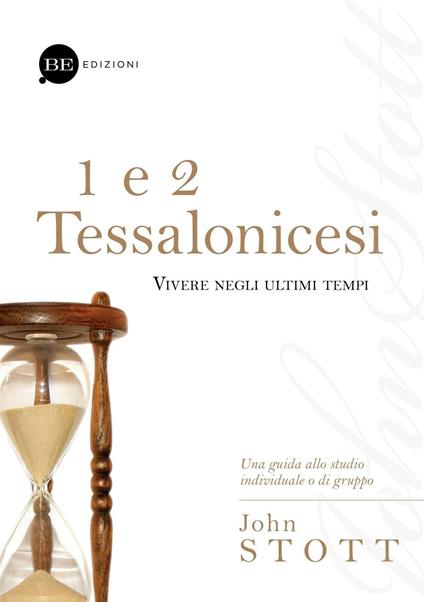 1 e 2 Tessalonicesi. Vivere negli ultimi tempi - John R. W. Stott - copertina